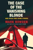 Book Cover for The Case of the Vanishing Blonde by Mark Bowden