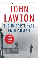 Book Cover for The Unfortunate Englishman by John Lawton