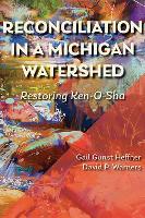 Book Cover for Reconciliation in a Michigan Watershed by Gail Gunst Heffner, David P. Warners