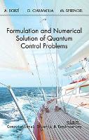 Book Cover for Formulation and Numerical Solution of Quantum Control Problems by Alfio Borzi, Gabriele Ciaramella, Martin Sprengel