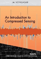 Book Cover for An Introduction to Compressed Sensing by M. Vidyasagar