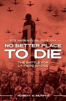 Book Cover for No Better Place to Die by Robert M. Murphy