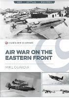 Book Cover for Air War on the Eastern Front by Mike Guardia