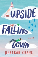 Book Cover for The Upside of Falling Down by Rebekah Crane