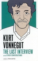 Book Cover for Kurt Vonnegut: The Last Interview by Kurt Vonnegut