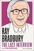 Book Cover for Ray Bradbury: The Last Interview by Ray Bradbury