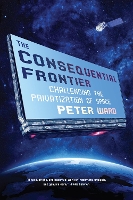 Book Cover for The Consequential Frontier by Peter Ward