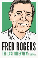 Book Cover for Fred Rogers: The Last Interview by Fred Rogers