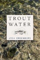 Book Cover for Trout Water by Josh Greenberg