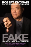 Book Cover for FAKE: Fake Money, Fake Teachers, Fake Assets by Robert T. Kiyosaki