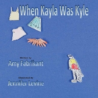 Book Cover for When Kayla Was Kyle by Amy Fabrikant