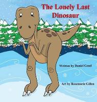 Book Cover for The Lonely Last Dinosaur by Daniel Goad