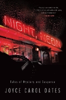 Book Cover for Night, Neon by Joyce Carol Oates