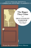 Book Cover for The Bigger They Come by Erle Stanley Gardner