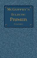 Book Cover for McGuffey Eclectic Primer by William Holmes McGuffey