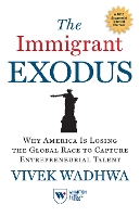 Book Cover for The Immigrant Exodus by Vivek Wadhwa