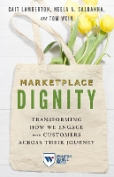 Book Cover for Marketplace Dignity by Cait Lamberton, Neela A Saldanha, Tom Wein