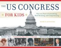 Book Cover for The US Congress for Kids by Ronald A. Reis, Rep. Henry A. Waxman, Rep. Kristi Noem