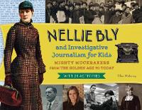 Book Cover for Nellie Bly and Investigative Journalism for Kids by Ellen Voelckers Mahoney