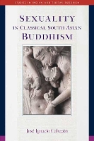 Book Cover for Sexuality in Classical South Asian Buddhism by Jose Ignacio Cabezon