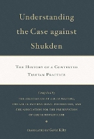 Book Cover for Understanding the Case Against Shukden by Gavin Kilty