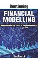 Book Cover for Continuing Financial Modelling by Liam Bastick