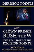 Book Cover for Derision Points -- Clown Prince Bush the W by Ted Cohen