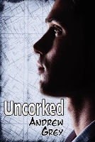 Book Cover for Uncorked by Andrew Grey