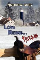 Book Cover for Love Means... Freedom Volume 4 by Andrew Grey