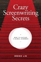 Book Cover for Crazy Screenwriting Secrets by Weiko Lin