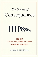 Book Cover for The Science of Consequences by Susan M. Schneider