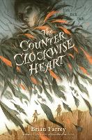 Book Cover for The Counterclockwise Heart by Brian Farrey
