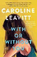 Book Cover for With or Without You by Caroline Leavitt