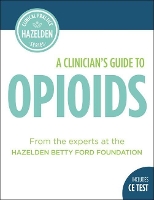 Book Cover for A Clinician's Guide to Opioids by Hazelden Publishing