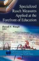 Book Cover for Specialized Rasch Measures Applied at the Forefront of Education by Russell F Waugh