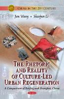 Book Cover for Rhetoric & Reality Of Culture-Led Urban Regeneration by Jun Wang