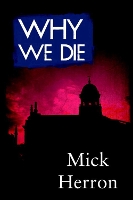 Book Cover for Why We Die by Mick Herron