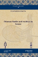 Book Cover for Ottoman Studies and Archives in Greece by Evangelia Balta