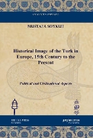 Book Cover for Historical Image of the Turk in Europe, 15th Century to the Present by Mustafa Soykut