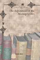 Book Cover for The Separation of the Monophysites by W. A. Wigram