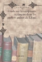Book Cover for Étude sur les emprunts syriaques dans les parlers arabes du Liban by Michel Feghali