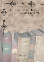 Book Cover for The History of the Maronite Mission in Egypt, 1745-1927 by Butrus Khoury