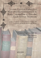 Book Cover for Joannis Episcopi Ephesi Syri Monophysitae Commentarii de Beatis Orientalibus et Historiae Ecclesiasticae Fragmenta by W.J. Van Douwen, Jan Pieter Nicolaas Land