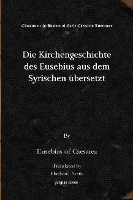 Book Cover for Die Kirchengeschichte des Eusebius aus dem Syrischen übersetzt by Eusebius of Caesarea, Eberhard Nestle