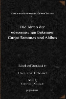 Book Cover for Die Akten der edessenischen Bekenner Gurjas Samonas und Abibos by Ernst von Dobschütz