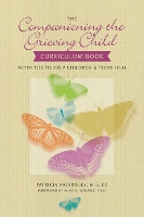 Book Cover for The Companioning the Grieving Child Curriculum Book by Patricia Morrissey, Alan D. Wolfelt