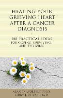 Book Cover for Healing Your Grieving Heart After a Cancer Diagnosis by Wolfelt  a