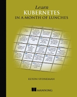 Book Cover for Learn Kubernetes in a Month of Lunches by Elton Stoneman