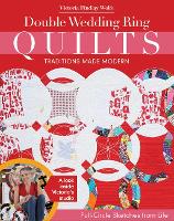 Book Cover for Double Wedding Ring Quilts - Traditions Made Modern by Victoria Findlay Wolfe