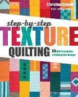 Book Cover for Step-by-Step Texture Quilting by Christina Cameli